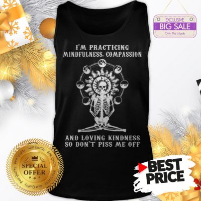 Skull I’m Practicing Mindfulness Compassion And Loving Kindness Tank Top