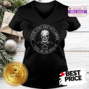 Skull When Guns Are Outlawed U.S.A I Will Be An Outlaw V-Neck