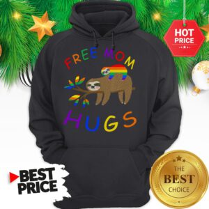 Sloth Free Mom Hugs LGBT Wonderful Hoodie
