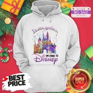 The Funny I’m Done Nursing I’m Going To Disney Colors Hoodie