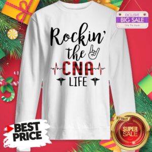 The Like Rockin The CNA Life Sweatshirt