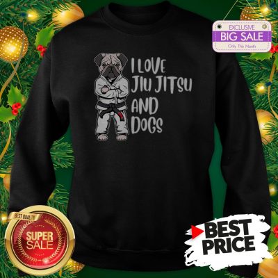The Pretty Pug Jiu Jitsu I Love Jiu Jitsu And Dogs Sweatshirt