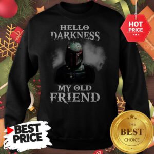 Top The Mandalorian Boba Fett Hello Darkness My Old Friends Sweatshirt