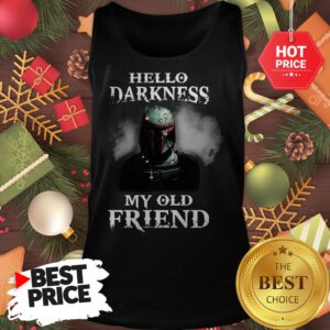 Top The Mandalorian Boba Fett Hello Darkness My Old Friends Tank Top