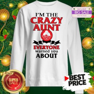 Vintage I’m The Crazy Aunt Everyone Warned You About Sweatshirt
