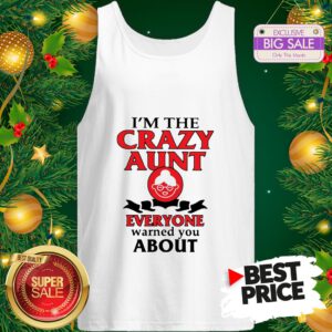 Vintage I’m The Crazy Aunt Everyone Warned You About Tank Top