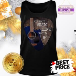 Without Music Life Would Guitar Pick Tank Top