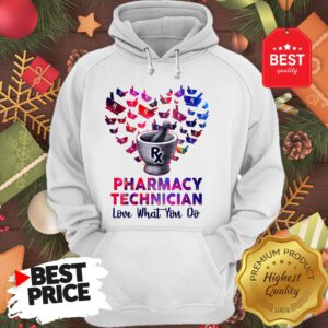 Wonderful Heart Pharmacy Technician Love What You Do Lovely Hoodie