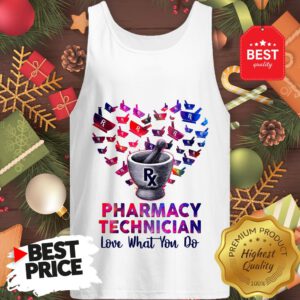Wonderful Heart Pharmacy Technician Love What You Do Lovely Tank Top