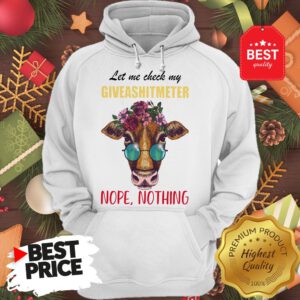 Wonderful Let Me Check My Giveashitmeter Nope Still Nothing Heifer Fun Hoodie