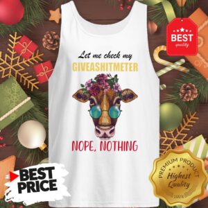 Wonderful Let Me Check My Giveashitmeter Nope Still Nothing Heifer Fun Tank Top