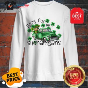 Beautiful Here For The Shenanigans Irish St. Patrick’s Day Sweatshirt