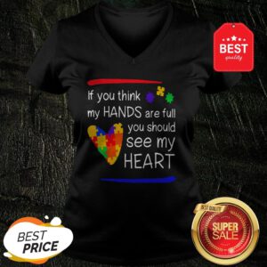 Colorful If You Think My Hands Are Full You Should See My Heart V-Neck
