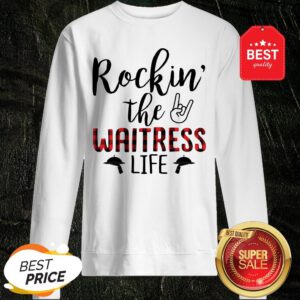 Cute Rockin The Waitress Life Sweatshirt