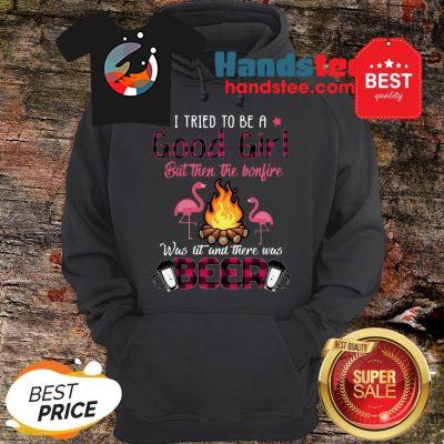 Flamingos I Tried To Be A Good Girl But Then The Bonfire Beer Hoodie