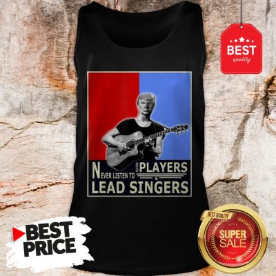 Happy Donald Trump Play Guitar Players Never Listen To Lead Singers Tank Top