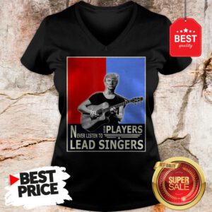 Happy Donald Trump Play Guitar Players Never Listen To Lead Singers V-Neck