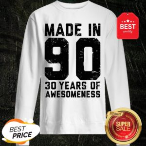 Make In 90 30 Years Of Awesomeness Sweatshirt