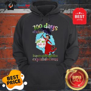 Mary Poppins 100 Days Of School Supercalifragilisticexpialidocious Hoodie