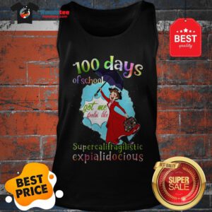 Mary Poppins 100 Days Of School Supercalifragilisticexpialidocious Tank Top