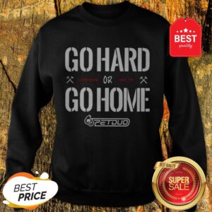 Official Go Hard Go Home Sweatshirt