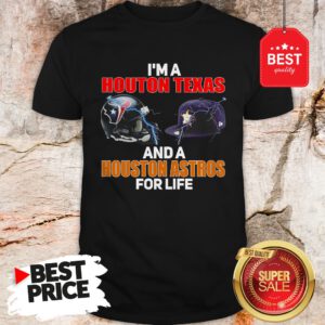Official I’m A Houston Texans And A Houston Astros For Life Shirt