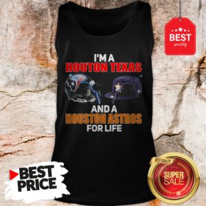 Official I’m A Houston Texans And A Houston Astros For Life Tank Top