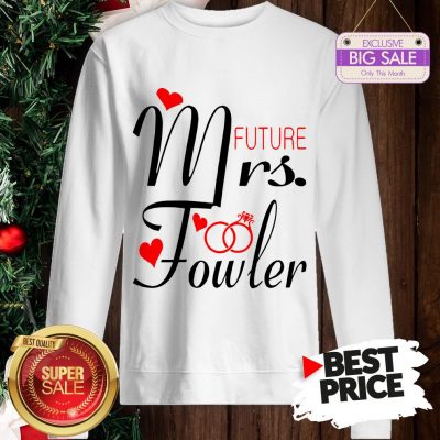 Official Mrs Future Fowler Bride To Be Valentine Sweatshirt