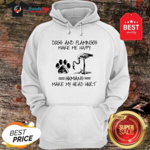 Official Paw Dogs And Flamingos Make Me Happy Humans Make My Head Hurt Hoodie