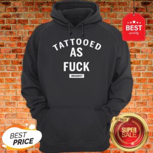 Official Tattooed As Fuck Hoodie