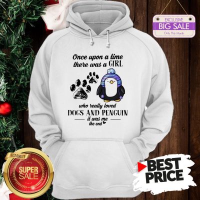 Once Upon A Time There Was A Girl Who Really Loved Dogs And Penguin Hoodie