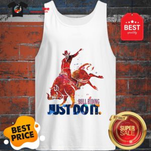 The Pretty Bull Riding Just Do It Nike Tank Top