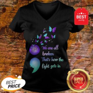 The Pretty We Are All Broken That's How The Light Gets In V-Neck