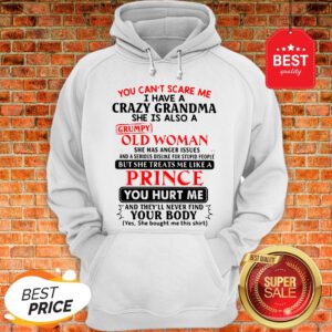 The Pretty You Can't Scare Me I Have A Crazy Grandpa He Is Also A Grumpy Old Man Hoodie