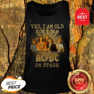 Yes I Am Old But I Saw ACDC On Stage Tank Top