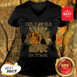 Yes I Am Old But I Saw ACDC On Stage V-Neck