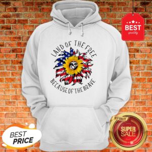 Sunflower American Land Of The Free Because Of The Brave Hoodie