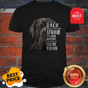 Cane Corso When It Is Too Hard To Look Back And You Are Too Shirt