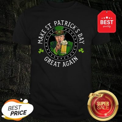 Official Donald Trump Make St. Patrick’s Day Great Again Shamrock Shirt