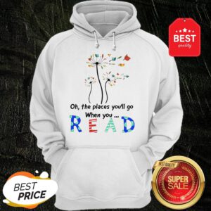 Official Flower Oh The Places You’ll Go When You Read Hoodie