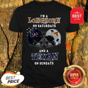 I’m A Longhorn On Saturdays And A Houston Texans On Sundays Shirt