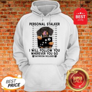 Official Dachshund Personal Stalker I Will Follow You Wherever Bathroom Hoodie