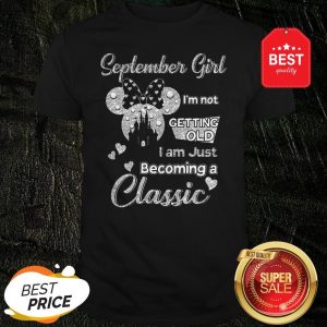 Official Diamond Minnie Mouse September Girl I’m Not Getting Old I Am Just Becoming A Classic ShirtOfficial Diamond Minnie Mouse September Girl I’m Not Getting Old I Am Just Becoming A Classic Shirt