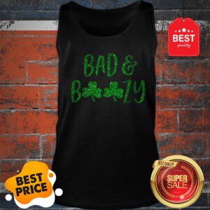 Bad And Boozy Shirt Cute Shamrock Funny St Patricks Day Gift Tank Top