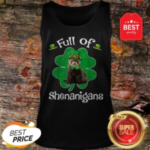 Full Of Shenanigans Ferret St Patrick’s Day Gifts Tank Top