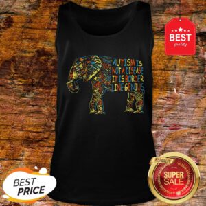Elephant Autism Is Not A Disease It Is Border Line Genius Tank Top