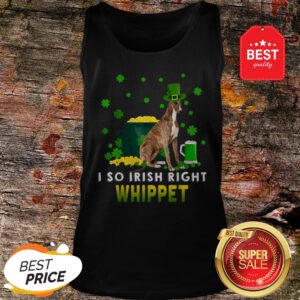 I So Irish Right Whippet Dog Lover St. Patrick’s Day Gifts Tank Top