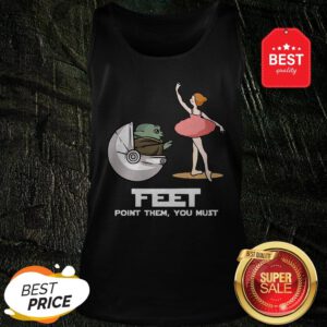 Baby Yoda Feet Point Them You Must Ballet Star Wars Tank Top