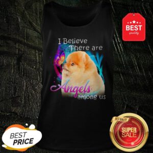 Pomeranian I Believe There Are Angels Among Us Tank Top