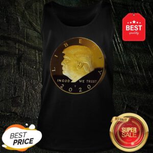 Official Donald Trump Gold Coin In God We Trust Liberty 2020 Tank Top